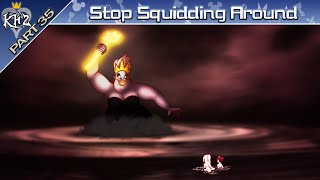 Stop Squidding Around! || Kingdom Hearts II Final Mix Part 35