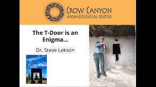 Discover Archaeology: “The T-Door is an Enigma…” with Dr. Steve Lekson