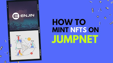 How to Mint NFTs on Jumpnet - A Step by Step Guide