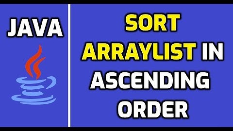Sort ArrayList in Ascending order | Java Program