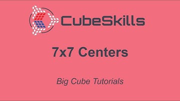 Big Cube Tutorials - 7x7 Centers