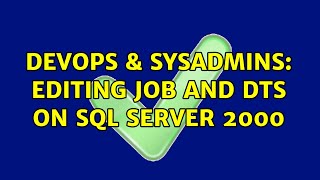 Famous DevOps & SysAdmins: Editing Job and DTS on SQL Server 2000 (2 Solutions!!) Net Worth