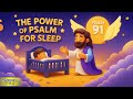 The Power of Psalm 91 for Sleep | Christian Lullaby Music for Babies