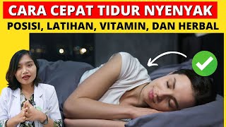 CARA CEPAT TIDUR NYENYAK , MENINGKATKAN KUALITAS TIDUR, LATIHAN DAN VITAMIN TIDUR | dr.Emasuperr