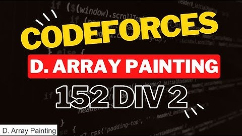 D. Array Painting Codeforces Solution