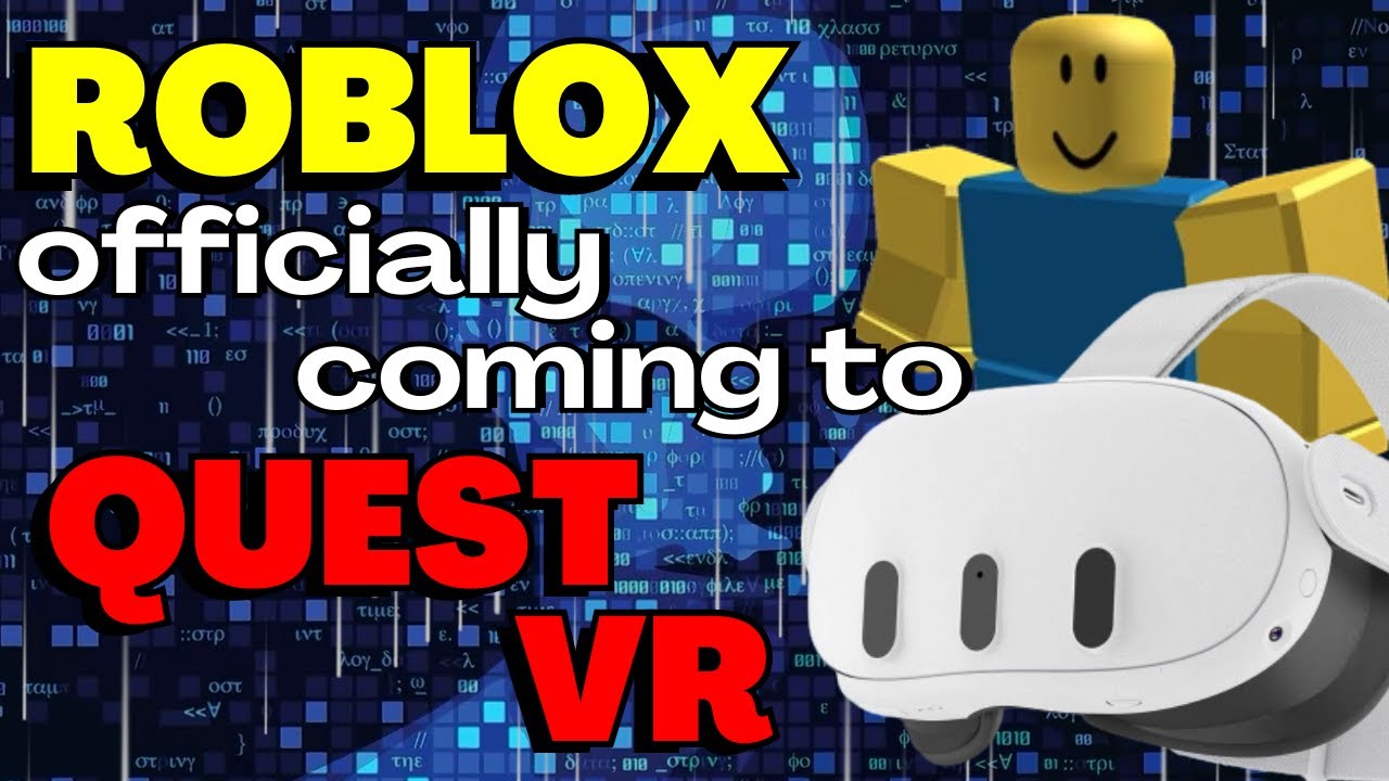 Roblox is coming to Meta Quest! - Announcements - Developer Forum