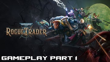 Warhammer 40K: Rogue Trader Gameplay Part 1 - By the Right of Blood (Toybox Modded)