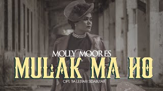MULAK MA HO - MOLLY MOORES