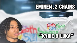 Eminem  Kyrie U0026 Luka feat 2 Chains  Reaction