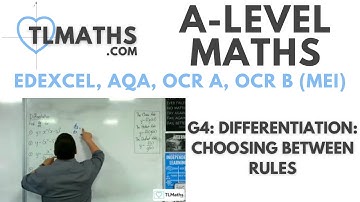 A-Level Maths G4-18 Differentiation: Choosing Between Rules