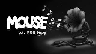 CASE FILE 001: The Mouseburg Conspiracy | MOUSE: P.I. For Hire (First Playthrough)