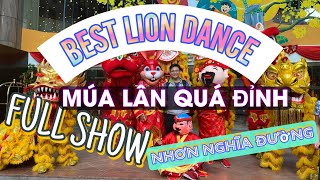 MÚA LÂN QUÁ HAY MAI HOA THUNG FULL SHOW NHƠN NGHĨA ĐƯỜNG MÙNG 1 TẾT | BEST LION DANCE LUNAR NEW YEAR