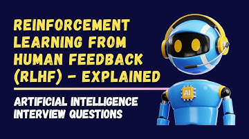 RLHF Explained | Artificial Intelligence Interview Questions & Answers