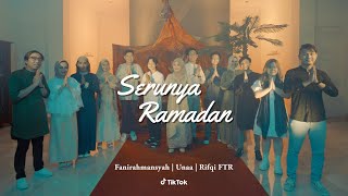 Rifqi FTR, Unaa, Fanirahmansyah - Serunya Ramadan (Official Music Video) | TikTok Indonesia