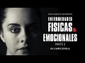 Enfermedades Físicas y Emocionales: Cómo Afectan Tu Vida | Parte 2 - Dr. E. Núñez-Estrella