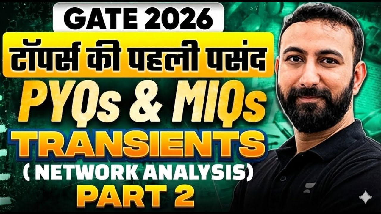 GATE 2026 | Transients PYQs & MIQs Masterclass ⚡| Network Analysis |All Branches | Aditya Kanwal Sir