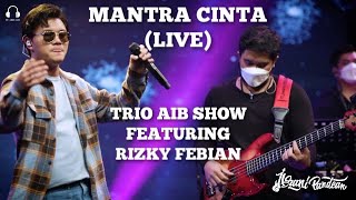 MANTRA CINTA - RIZKY FEBIAN & TRIO AIB SHOW | IBRANI PANDEAN BASS CAM