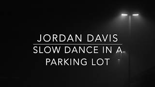 Jordan Davis - Slow Dance In A Parking Lot (Lyrics)