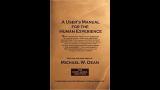 A USERS MANUAL FOR THE HUMAN EXPERIENCE - audio book, by Michael W. Dean