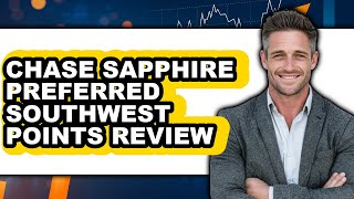 Information Chase Sapphire Preferred Southwest Points Review - Watch Before Using News