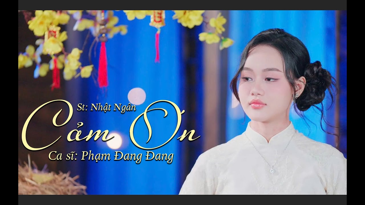 Cảm Ơn | ST Nhật Ngân (Ngân Khánh) - Phạm Đang Đang (Quán Quân Đánh Thức Đam Mê)