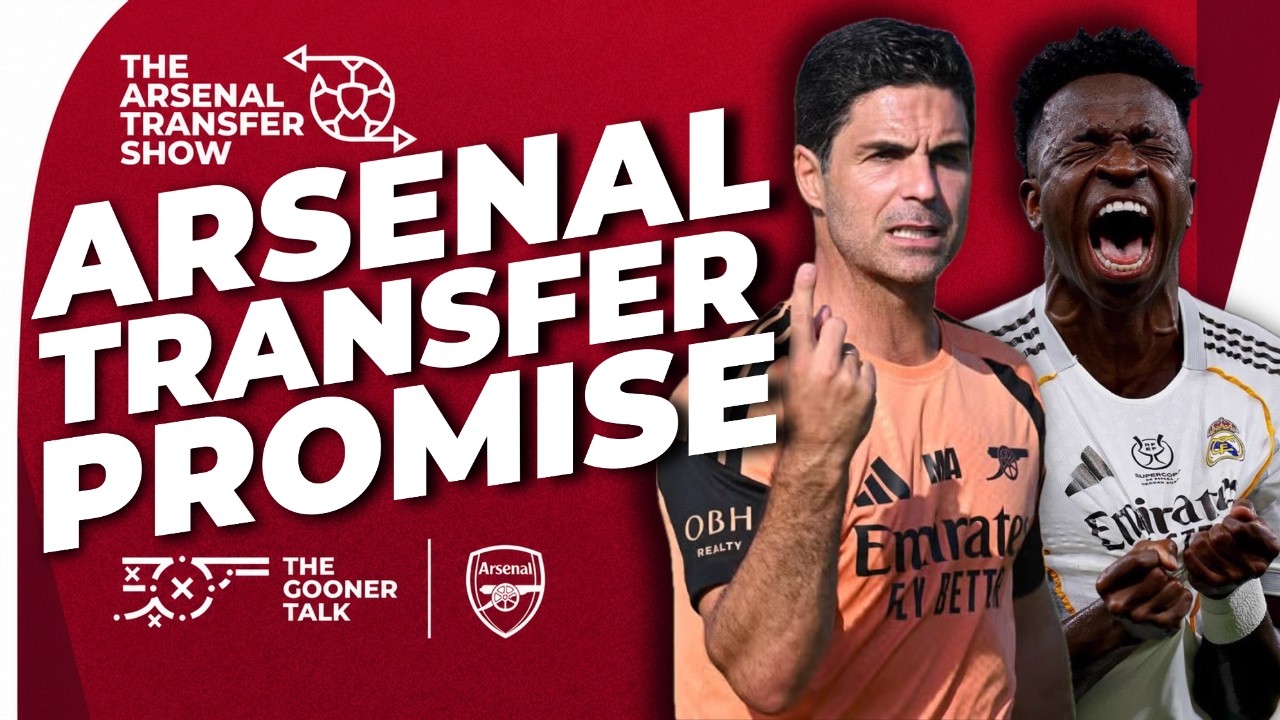 Mikel Arteta Makes Transfer Promise, Vini Jr Optimism & Major Target Injured - Arsenal Transfer Show
