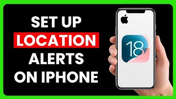 How to Set Up Location Alerts on iPhone (iOS 18)