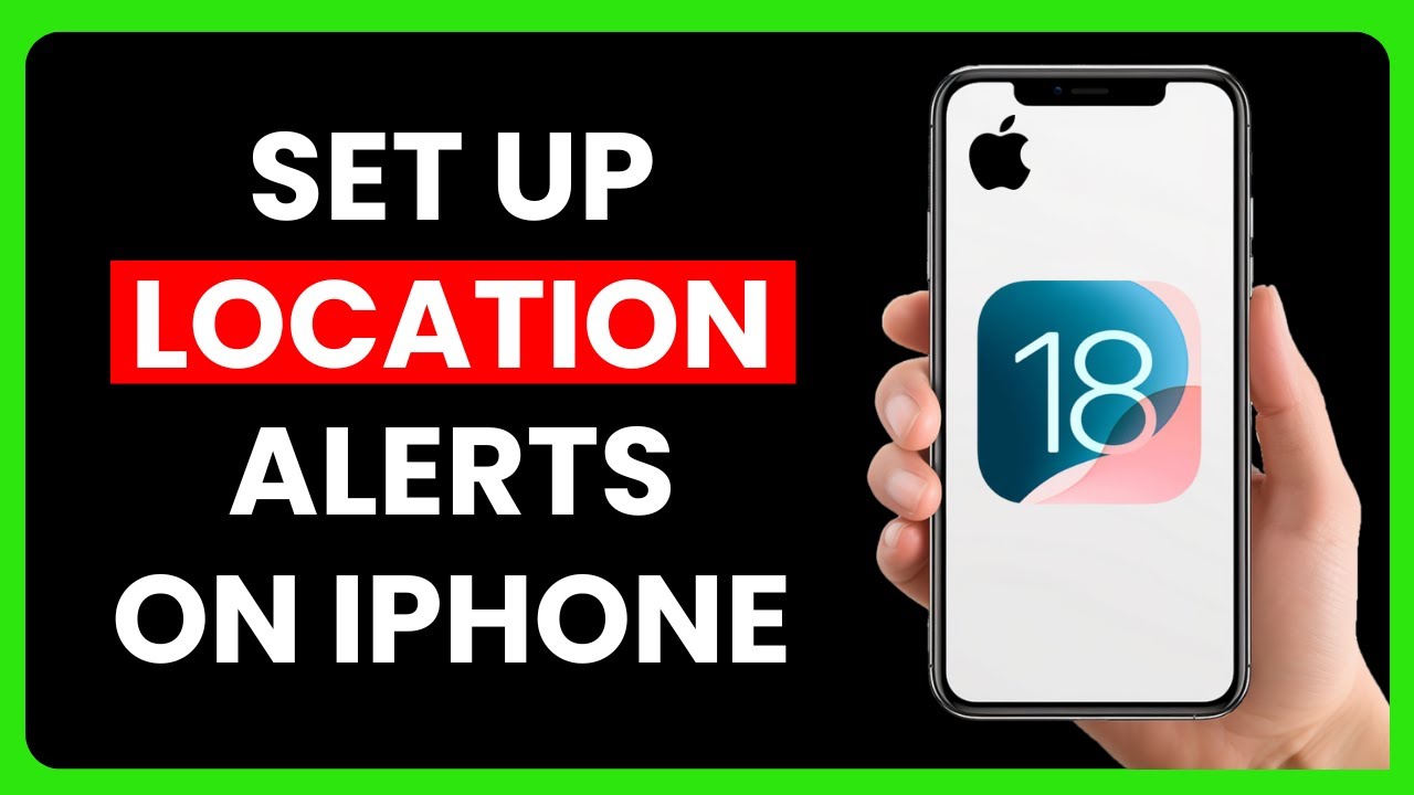 How to Set Up Location Alerts on iPhone (iOS 18) - YouTube