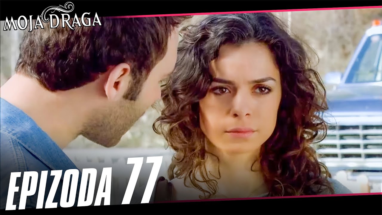 Moja Draga Epizoda 77 YouTube