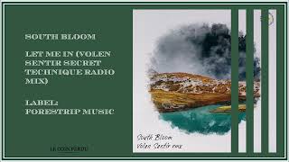 Download Lagu South Bloom • Let Me In (Volen Sentir Secret Technique Radio Mix) MP3