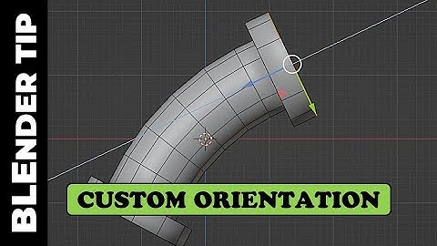 BLENDER TIP: CUSTOM ORIENTATIONS