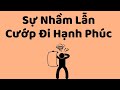 Sự Nhầm Lẫn Cướp Đi Hạnh Phúc - Tri kỷ cảm xúc Web5ngay