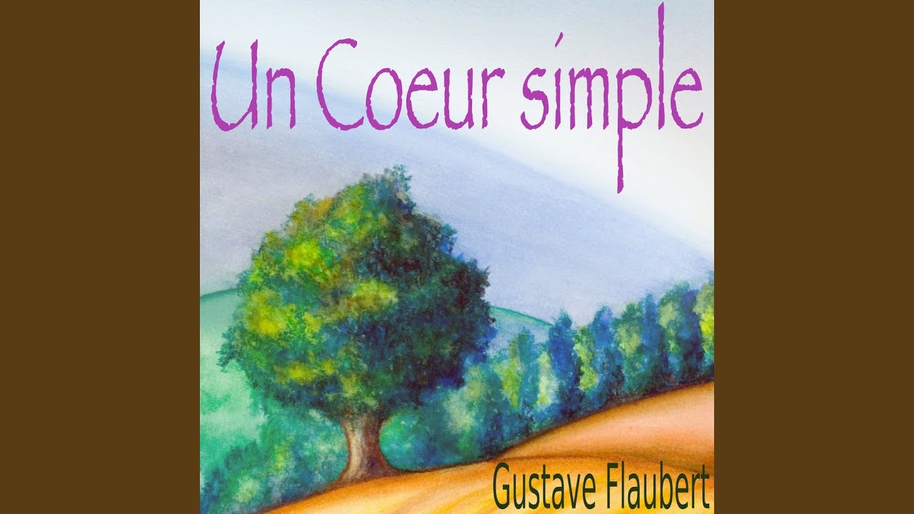 Un Coeur Simple De Flaubert www.youtube.com