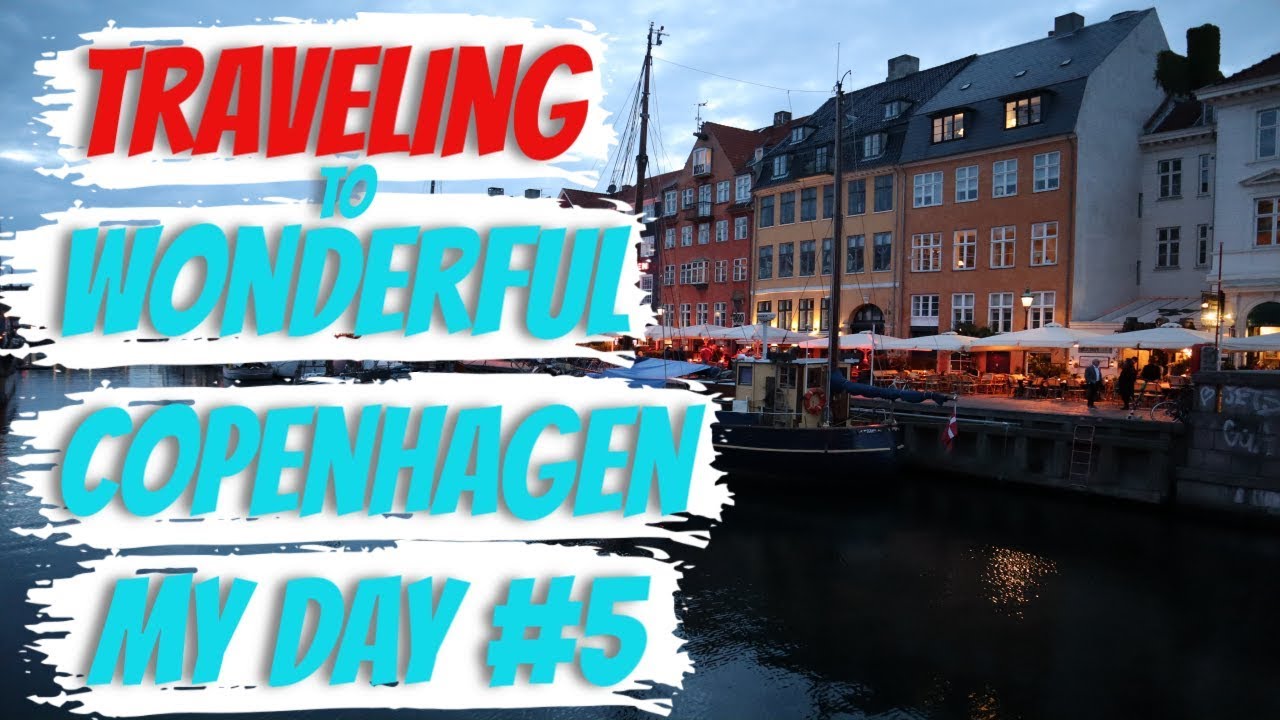 Traveling to Wonderful Copenhagen | My Day #5