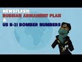 Russian state armament plan &amp; Future US B-21 bomber fleet