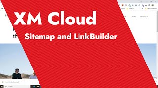 Sitecore XM Cloud Series - Video 2 - Sitemap and LinkBuilder in Sitecore XM Cloud