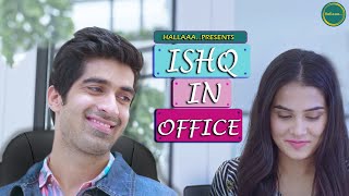 ISHQ IN OFFICE | Hallaaa-Trinetraproduction