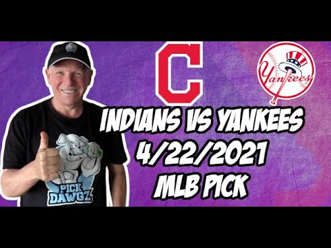 Cleveland Indians vs New York Yankees 4/22/21 MLB Pick and Prediction MLB Tips Betting Pick