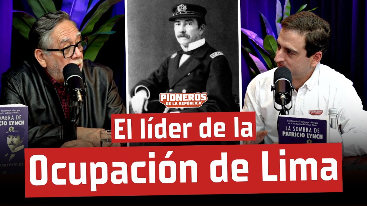 Patricio Lynch / Ocupación de Lima / Guerra Del Pacífico 