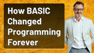 Famous How BASIC Changed Programming Forever Wealth