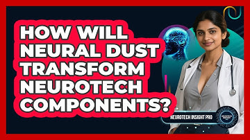 How Will Neural Dust Transform Neurotech Components? - Neurotech Insight Pro