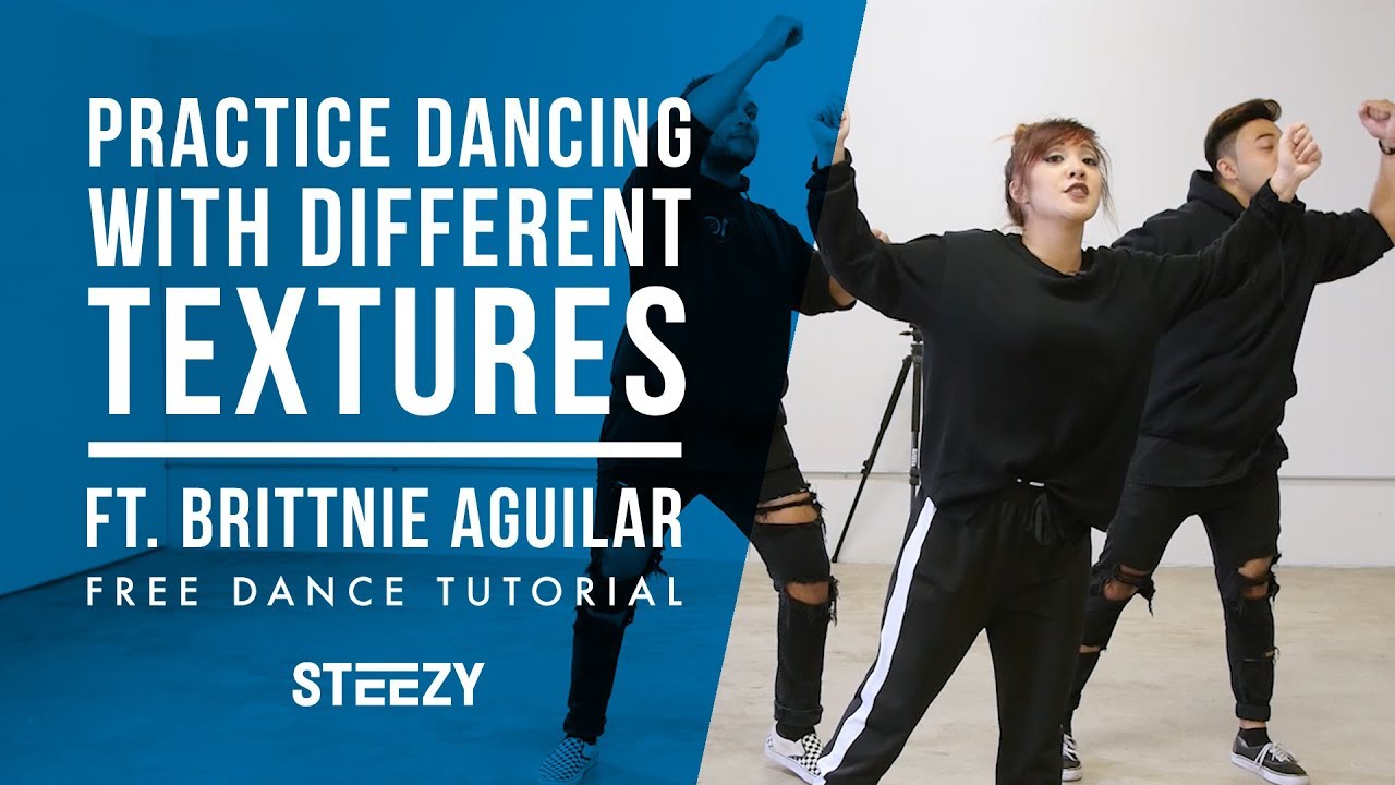 Practice Dancing With Different Textures Ft. Brittnie Aguilar Dance