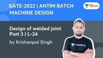 L 24: Design of welded joint Part 3 | Antim Batch GATE 2022 | Krishanpal Singh