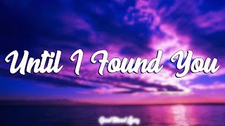 Until I Found You - Stephen Sanchez (Lyrics)