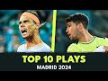 Vintage Nadal &amp; Epic Medvedev Defence! | Top 10 Plays From Madrid 2024