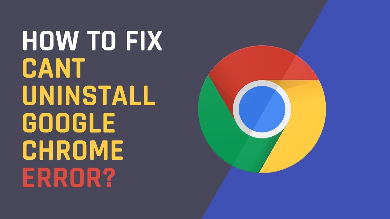 How To Fix Cant Uninstall Google Chrome? - YouTube