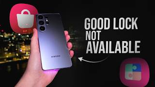 Why Good Lock Is Not Available in Galaxy Store explained