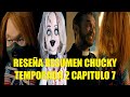 RESEÑA RESUMEN CHUCKY TEMPORADA 2 CAPITULO 7 EXPLICACIÓN HISTORIA REFERENCIAS FUTURO DE LA SAGA