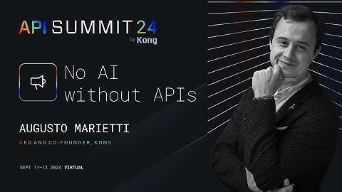API Summit 2024 Keynote: No AI Without APIs