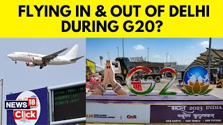 G20 Summit 2023 | IndiGo, Vistara, Air India Offer Waivers To Fliers Amid Travel Restrictions | N18V
